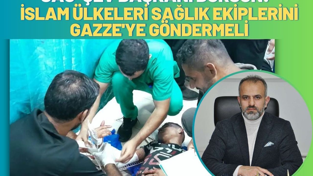 İslam Ülkeleri Sağlık Ekiplerini Gazze'ye Göndermeli